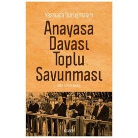 ANAYASA DAVASI TOPLU SAVUNMASI YASSIADA DURUŞMALARI - EMINE GÜRSOY NASKALI