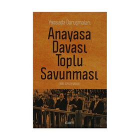 ANAYASA DAVASI TOPLU SAVUNMASI YASSIADA DURUŞMALARI - EMINE GÜRSOY NASKALI
