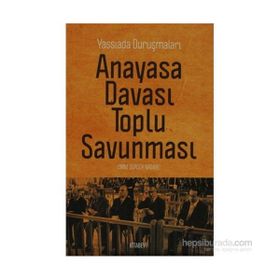 ANAYASA DAVASI TOPLU SAVUNMASI YASSIADA DURUŞMALARI - EMINE GÜRSOY NASKALI
