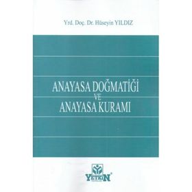 Anayasa Doğmatiği ve Anayasa Kuramı - Hüseyin Yıldız