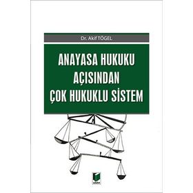 Anayasa Hukuku Açısından Çok Hukuklu Sistem Akif Tögel Adalet Yayınları