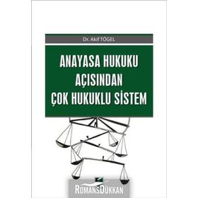 Anayasa Hukuku Açısından Çok Hukuklu Sistem Akif Tögel Adalet Yayınları