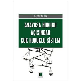 Anayasa Hukuku Açısından Çok Hukuklu Sistem Akif Tögel Adalet Yayınları