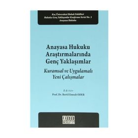 Anayasa Hukuku Araştırmalarında Genç Yaklaşımlar - Bertil Emrah Oder