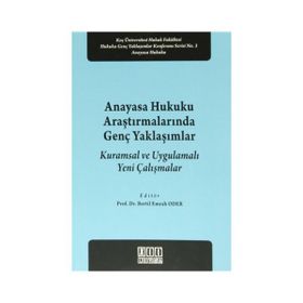 Anayasa Hukuku Araştırmalarında Genç Yaklaşımlar - Bertil Emrah Oder