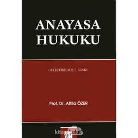 Anayasa Hukuku - Atilla Özer