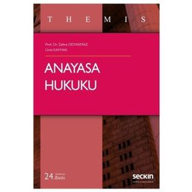 ANAYASA HUKUKU İDARE HUKUKU - ZEHRA ODYAKMAZ;ÜMİT KAYMAK;İSMAİL ERCAN