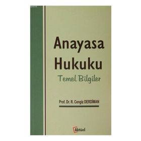 Anayasa Hukuku Temel Bilgiler - Ramazan Cengiz Derdiman