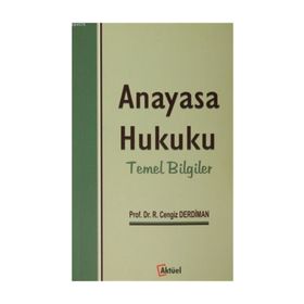 Anayasa Hukuku Temel Bilgiler - Ramazan Cengiz Derdiman