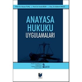 ANAYASA HUKUKU UYGULAMALARI - HASAN TUNÇ;FARUK BILIR;BÜLENT YAVUZ