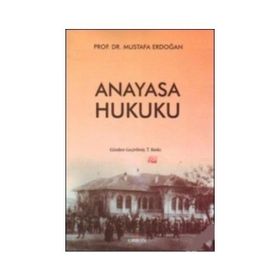 ANAYASA HUKUKUNA GİRİŞ GENEL ESASLAR VE TÜRK ANAYASA HUKUKU - KEMAL GÖZLER