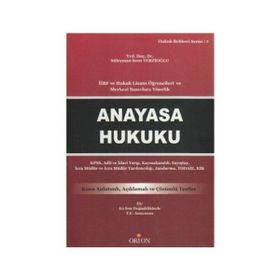 ANAYASA HUKUKUNA GİRİŞ GENEL ESASLAR VE TÜRK ANAYASA HUKUKU - KEMAL GÖZLER