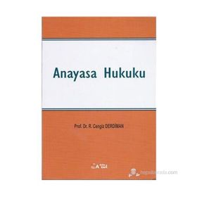 ANAYASA HUKUKUNA GİRİŞ GENEL ESASLAR VE TÜRK ANAYASA HUKUKU - KEMAL GÖZLER