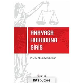 Anayasa Hukukuna Giriş - Mustafa Erdoğan