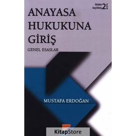 Anayasa Hukukuna Giriş - Mustafa Erdoğan