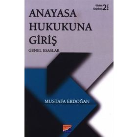 Anayasa Hukukuna Giriş - Mustafa Erdoğan