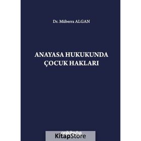Anayasa Hukukunda Çocuk Hakları Dr. Müberra Algan