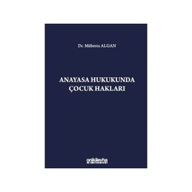 Anayasa Hukukunda Çocuk Hakları Dr. Müberra Algan