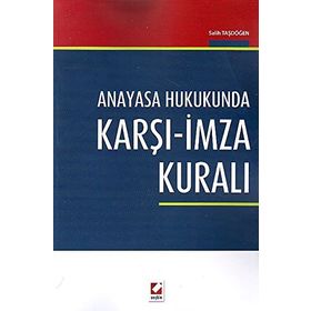 Anayasa Hukukunda Karşı-İmza Kuralı - Salih Taşdöğen
