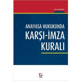 Anayasa Hukukunda Karşı-İmza Kuralı - Salih Taşdöğen