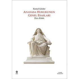 Anayasa Hukukunun Genel Esasları - Kemal Gözler