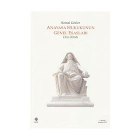 Anayasa Hukukunun Genel Esasları - Kemal Gözler