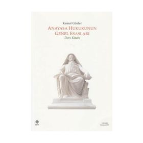 Anayasa Hukukunun Genel Esasları - Kemal Gözler