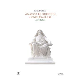 Anayasa Hukukunun Genel Esasları - Kemal Gözler