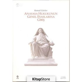 Anayasa Hukukunun Genel Esaslarına Giriş - Kemal Gözler