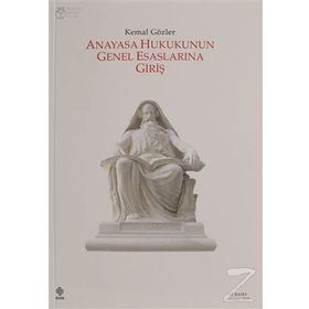 Anayasa Hukukunun Genel Esaslarına Giriş - Kemal Gözler
