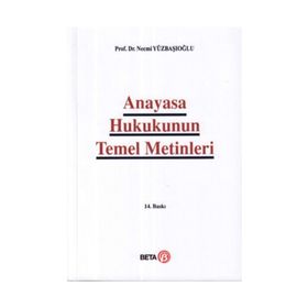 ANAYASA HUKUKUNUN TEMEL METINLERI - NECMI YÜZBAŞIOĞLU (ISBN:9786053771371)