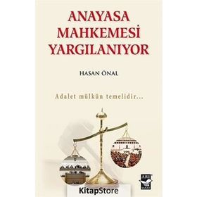 Anayasa Mahkemesi Yargılanıyor - Hasan Önal
