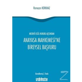 Anayasa Mahkemesi’ne Bireysel Başvuru - Ramazan Korkmaz