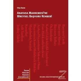 Anayasa Mahkemesi’ne Bireysel Başvuru Rehberi - Ulaş Karan