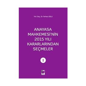 Anayasa Mahkemesi'nin 2015 Yılı Kararlarından Seçmeler 1