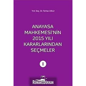 Anayasa Mahkemesi'nin 2015 Yılı Kararlarından Seçmeler 1