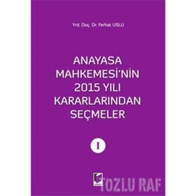 Anayasa Mahkemesi'nin 2015 Yılı Kararlarından Seçmeler 1