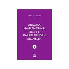 Anayasa Mahkemesi'nin 2015 Yılı Kararlarından Seçmeler 1