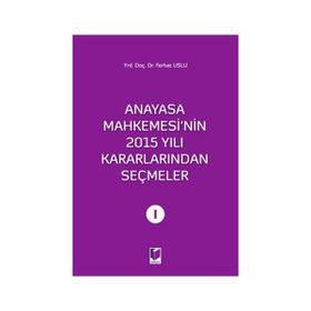 Anayasa Mahkemesi'nin 2015 Yılı Kararlarından Seçmeler 1
