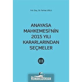 Anayasa Mahkemesi'nin 2015 Yılı Kararlarından Seçmeler 3