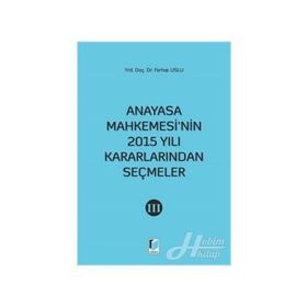 Anayasa Mahkemesi'nin 2015 Yılı Kararlarından Seçmeler 3