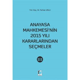 Anayasa Mahkemesi'nin 2015 Yılı Kararlarından Seçmeler 3