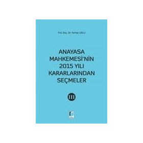 Anayasa Mahkemesi'nin 2015 Yılı Kararlarından Seçmeler 3