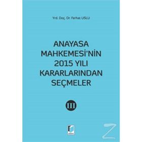 Anayasa Mahkemesi'nin 2015 Yılı Kararlarından Seçmeler 3