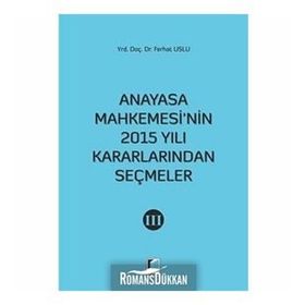 Anayasa Mahkemesi'nin 2015 Yılı Kararlarından Seçmeler 3