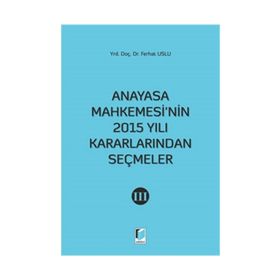 Anayasa Mahkemesi'nin 2015 Yılı Kararlarından Seçmeler 3