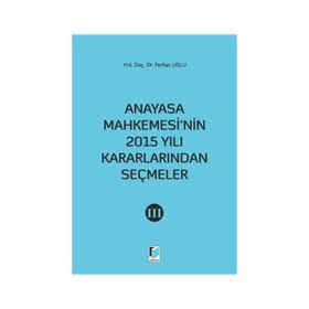 Anayasa Mahkemesi'nin 2015 Yılı Kararlarından Seçmeler 3