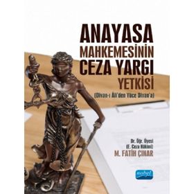 Anayasa Mahkemesinin Ceza Yargı Yetkisi - Nobel Yayınevi