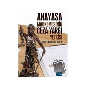 Anayasa Mahkemesinin Ceza Yargı Yetkisi - Nobel Yayınevi