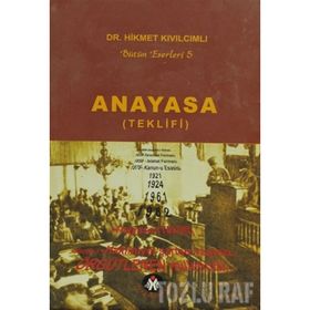 ANAYASA (TEKLIFI) BÜTÜN ESERLERI - HIKMET KIVILCIMLI